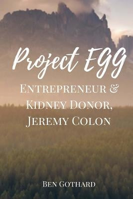 Entrepreneur & Kidney Donor, Jeremy Colon by Gothard, Ben