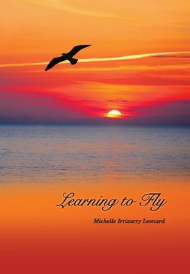 Learning to Fly by Leonard, Michelle Irrizarry