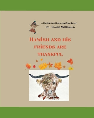 A Hamish the Highland Cow story: Hamish and His Friends are Thankful by McDonald, Joanna