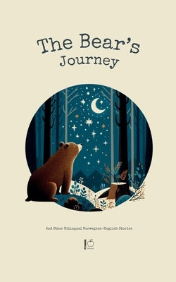 The Bear's Journey And Other Bilingual Norwegian-English Stories by Bilingual, Pomme