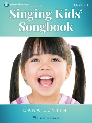 Singing Kids' Songbook Series - Level 1: Book with Online Audio by Dana Lentini