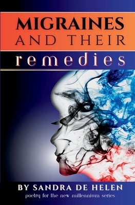 Migraines and Their Remedies by De Helen, Sandra