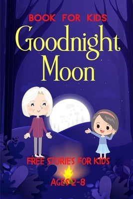 Goodnight Moon Book For Kids: Free Stories For Kids Ages 2-8 by Dos, Salba