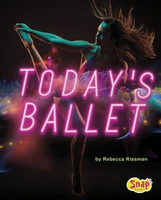 Today's Ballet by Rissman, Rebecca