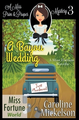 A Bayou Wedding by Mickelson, Caroline