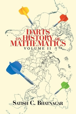 Darts on History of Mathematics Volume Ii by Bhatnagar, Satish C.