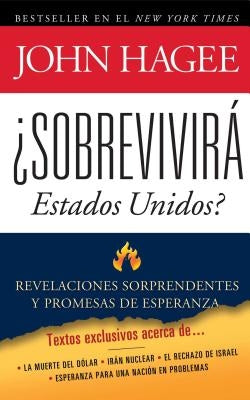 Sobrevivira Estados Unidos: Revelaciones Sorprendentes Y Promesas de Esperanza by Hagee, John