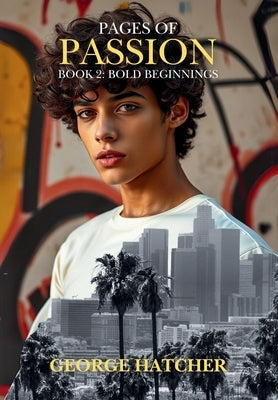 Pages of Passion Book 2: Bold Beginnings by Hatcher, George