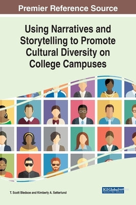 Using Narratives and Storytelling to Promote Cultural Diversity on College Campuses by Bledsoe, T. Scott