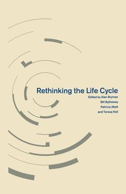 Rethinking the Life Cycle by Bryman, Alan