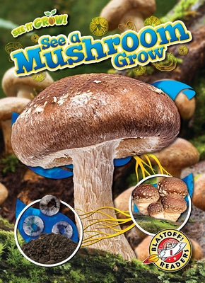 See a Mushroom Grow by Chang, Kirsten