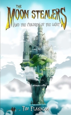 The Moon Stealers and The Children of the Light by Flanagan, Tim
