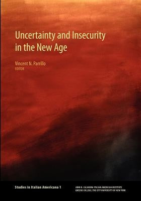 Uncertainty and Insecurity in the New Age by Parrillo, Vincent N.