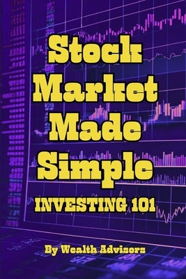 Stock Market Made Simple: Investing 101 by Mead, Tray