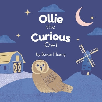 Ollie the Curious Owl by Huang, Bevan
