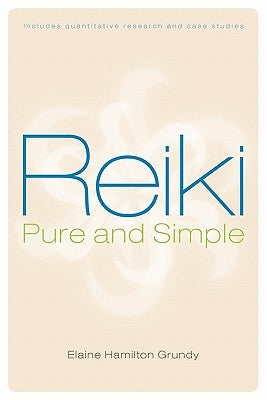 Reiki, Pure and Simple by Grundy, Elaine Hamilton