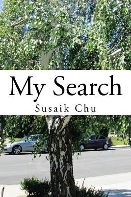 My Search by Chu, Susaik