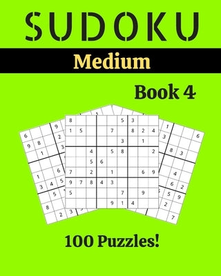 Sudoku Medium Book 4: 100 Sudoku for Adults - Large Print - Medium Difficulty - Solutions at the End - 8'' x 10'' by Picard, Stella