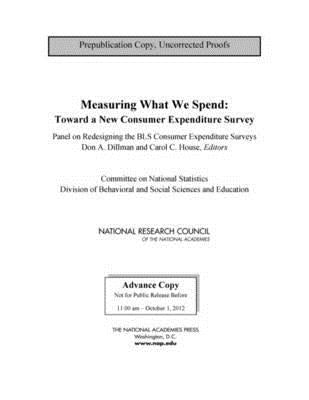 Measuring What We Spend: Toward a New Consumer Expenditure Survey by National Research Council