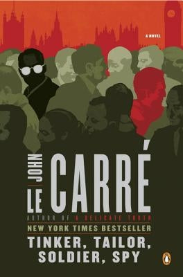 Tinker, Tailor, Soldier, Spy: A George Smiley Novel by Le Carré, John
