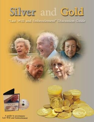 Silver and Gold, Second Edition - Last Will and Embezzlement Discussion Guide by Glasner, Pamela S. K.