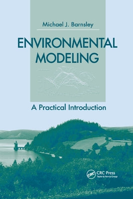 Environmental Modeling: A Practical Introduction by Barnsley, Mike J.
