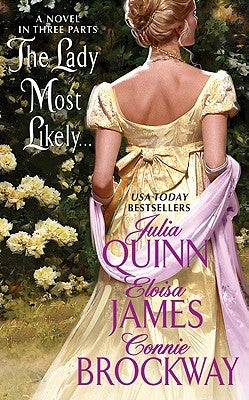 The Lady Most Likely...: A Novel in Three Parts by Quinn, Julia