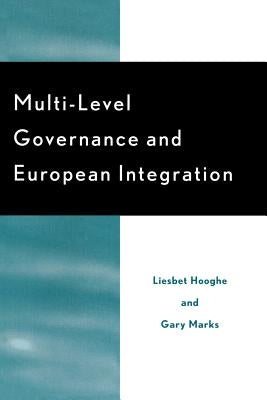 Multi-Level Governance and European Integration by Hooghe, Liesbet