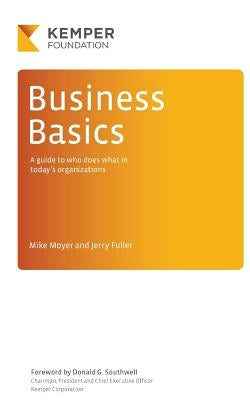 Business Basics: A Guide to Who Does What in Today's Businesses by Fuller, Jerry
