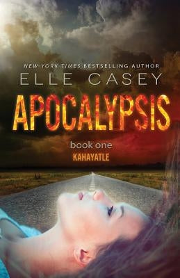 Apocalypsis: Book 1 (Kahayatle) by Casey, Elle