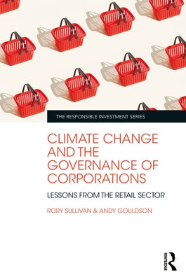 Climate Change and the Governance of Corporations: Lessons from the Retail Sector by Sullivan, Rory