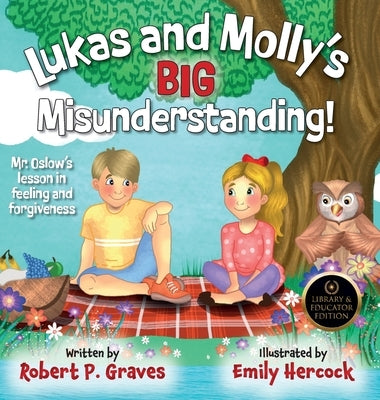 Lukas and Molly's Big Misunderstanding: Mr. Oslow's Lesson in Feeling and Forgiveness by Graves, Robert P.