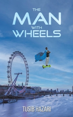 The Man With Wheels by Hazari, Tusib