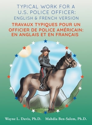 Typical work for a U.S. police officer: English and French version Travaux typiques pour un officier de police Américain: En Anglais et en Francais by Davis, Wayne L.