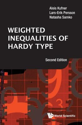 Weighted Inequalities of Hardy Type (Second Edition) by Persson, Lars-Erik