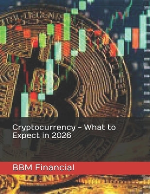 Cryptocurrency - What to Expect in 2026 by Financial, Bbm