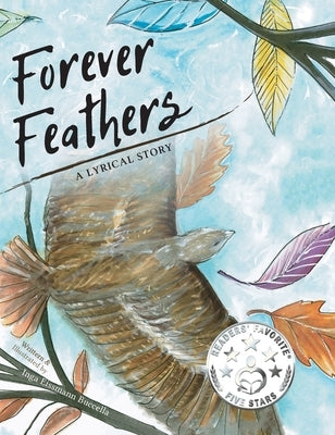 Forever Feathers: A Lyrical Story by Buccella, Inga Eissman