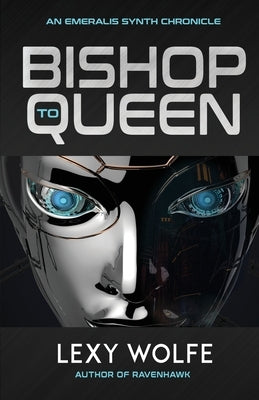 Bishop to Queen by Wolfe, Lexy