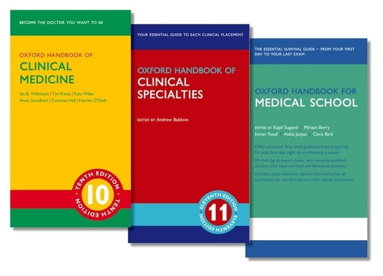 Oxford Handbook of Clinical Medicine, Oxford Handbook of Clinical Specialties, and Oxford Handbook for Medical School Pack by Wilkinson, Ian B.