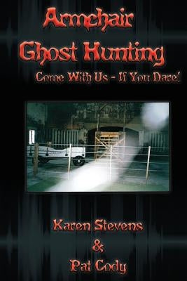 Armchair Ghost Hunting by Cody, Pat