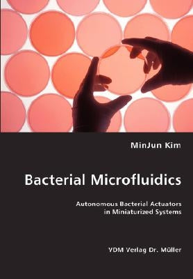 Bacterial Microfluidics by Kim, Minjun