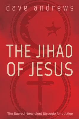 The Jihad of Jesus by Andrews, Dave