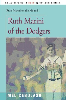 Ruth Marini of the Dodgers by Cebulash, Mel