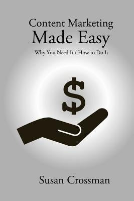 Content Marketing Made Easy by Crossman, Susan