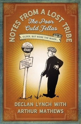 Notes from a Lost Tribe: The Poor Ould Fellas by Lynch, Declan
