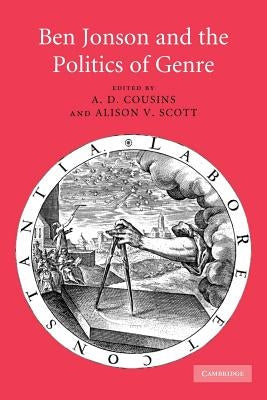 Ben Jonson and the Politics of Genre by Cousins, A. D.