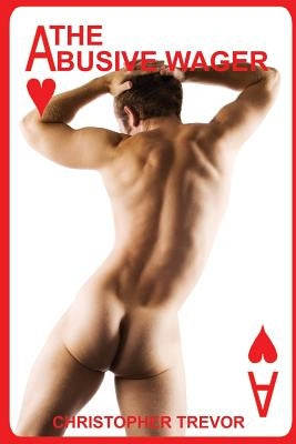 The Abusive Wager by Trevor, Christopher