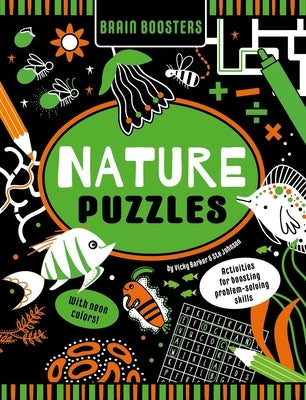 Brain Boosters Nature Puzzles (with Neon Colors) Learning Activity Book for Kids: Activities for Boosting Problem-Solving Skills by Barker, Vicky