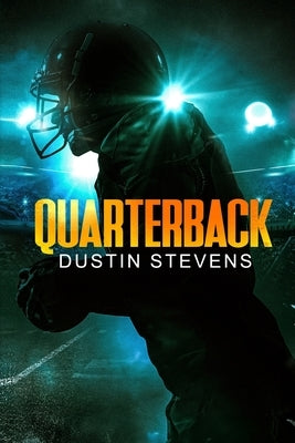 Quarterback by Stevens, Dustin