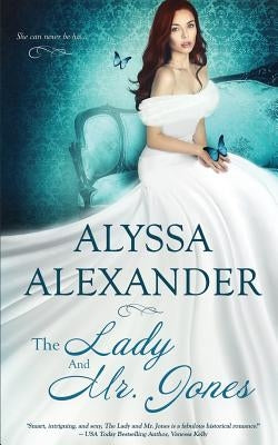 The Lady and Mr. Jones by Alexander, Alyssa